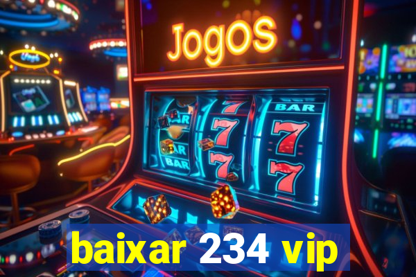 baixar 234 vip